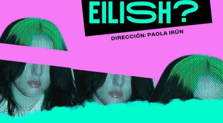 “¿Quién quiere ser Billie Eilish?”: Obra experimental de Paola Irún, en Sala La Correa